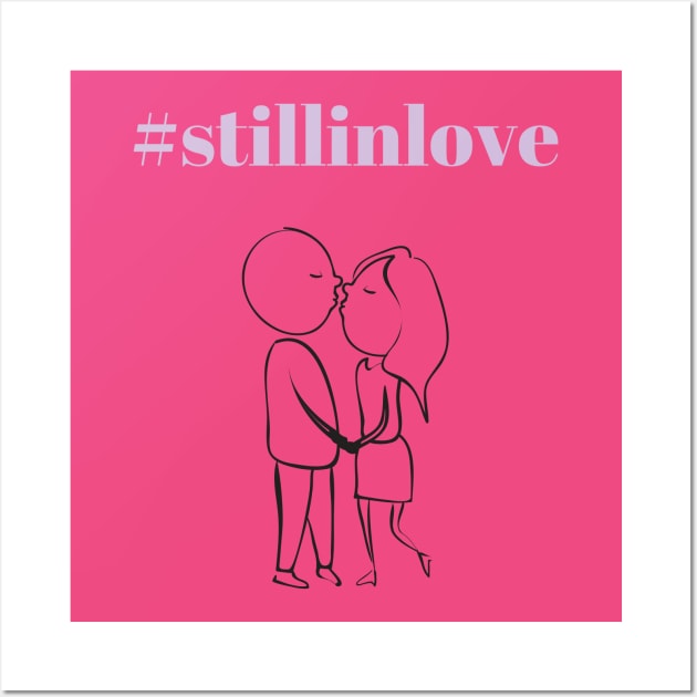 Still in Love Wall Art by dmangelo